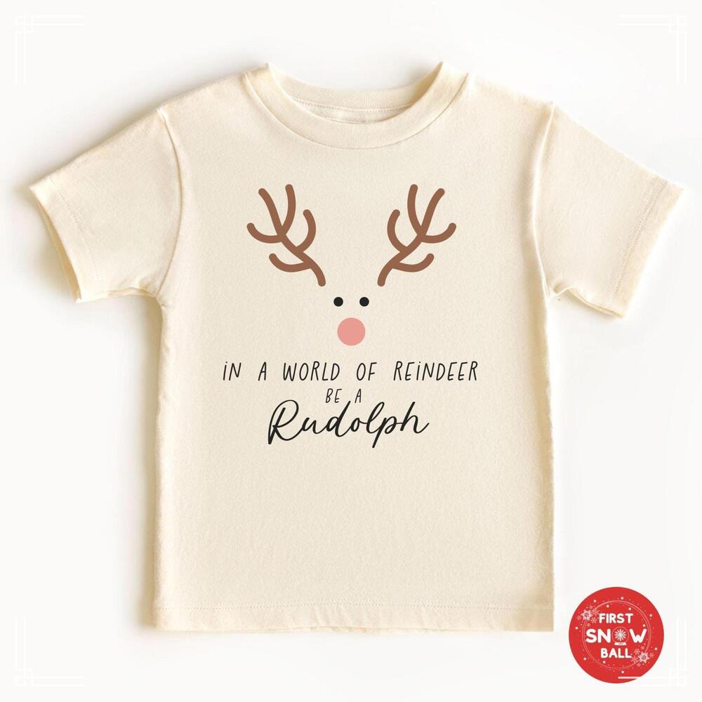 In a World of Reindeer Be a Rudolph T-shirt, Inspirational Christmas Tee